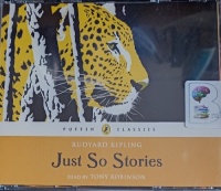 Just So Stories written by Rudyard Kipling performed by Tony Robinson on Audio CD (Unabridged)